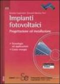 Impianti fotovoltaici. Progettazione ed installazione. Tecnologie ed applicazioni. Conto energia. Con CD-ROM