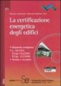 La certificazione energetica degli edifici. Con CD-ROM