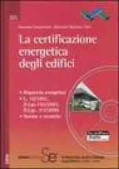 La certificazione energetica degli edifici. Con CD-ROM
