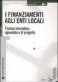 I finanziamenti agli enti locali. Finanza innovativa, agevolata e di progetto