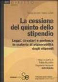 La cessione del quinto dello stipendio. Leggi, circolari e sentenze in materia di pignorabilità degli stipendi