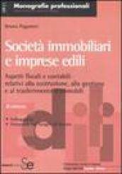 Società immobiliari e imprese edili. Aspetti contabili e fiscali relativi alla costruzione, alla gestione e al trasferimento d'immobili