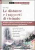 Le distanze e i rapporti di vicinato. Disciplina civilistica, normativa urbanistica ed edilizia, mezzi di tutela, contenzioso e giurisprudenza