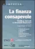 Finanza consapevole. Guida a mercati e strumenti finanziari (La)