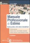 Manuale professionale di estimo. Guida pratica alle stime immobiliari