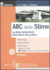 ABC delle stime. La stima immobiliare dalla teoria alla pratica. Con CD-ROM