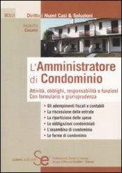 L'amministratore di condominio. Attività, obblighi, responsabilità e funzioni. Con formulario e giurisprudenza