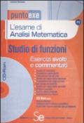 L'esame di analisi matematica. Studio di funzioni. Esecizi svolti e commentati. Con CD-ROM