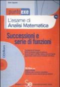 L'esame di analisi matematica. Successioni e serie di funzioni. Con CD-ROM