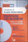 L' esame di analisi matematica. Integrali di funzioni di due o più variabili reali. Con CD-ROM