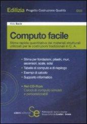 Computo facile. Stima rapida quantitativa dei materiali strutturali utilizzati per le costruzioni tradizionali in C. A. Con CD-ROM