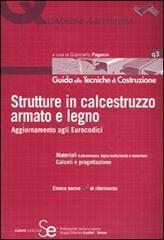 Strutture in calcestruzzo armato e legno: Aggiornamento agli Eurocodici Materiali (calcestruzzo, legno tradizionale e lamellare) Calcoli e progettazioneElenco ... UNI di riferimento (Quaderni dell'edilizia)