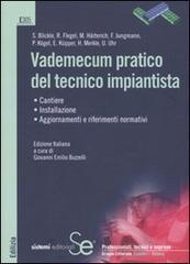 Vademecum pratico del tecnico impiantista. Ediz. illustrata