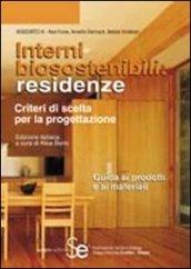 Interni biosostenibili: residenze. Criteri di scelta per la progettazione. Guida ai prodotti e ai materiali