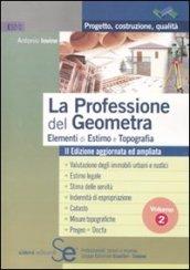 La professione del geometra. 2.Elementi di estimo e topografia