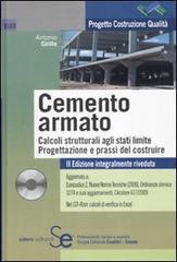 Il cemento armato. Calcoli strutturali agli stati limite. Progettazione e prassi del costruire. Con CD-ROM