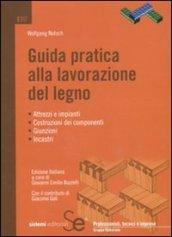 Guida pratica alla lavorazione del legno