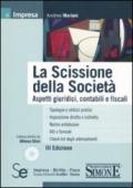 La scissione della società. Aspetti giuridici, contabili e fiscali. Con CD-ROM