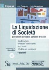 La liquidazione di società. Lineamenti civilistici, contabili e fiscali. Con CD-ROM