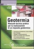 Geotermia. Manuale tecnico pratico per la realizzazione di un impianto geotermico