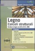 Legno. Calcoli strutturali. Strutture in legno con EC5 e N.T.C. 2008. Con CD-ROM