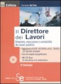 Il direttore dei lavori. Direzione, esecuzione e contabilità del lavori pubblici. Con CD-ROM