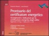 Prontuario del certificatore energetico. Accorgimenti e indicazioni per la certificazione energetica degli edifici