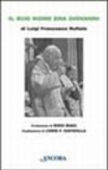 Il suo nome era Giovanni. Conversazione a più voci con Papa Giovanni