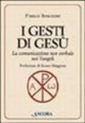 I gesti di Gesù. La comunicazione non verbale nei vangeli