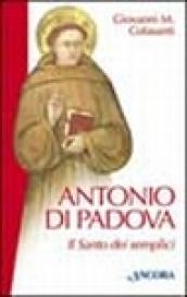 Antonio di Padova. Il santo dei semplici