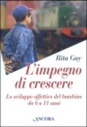 L'impegno di crescere. Lo sviluppo affettivo del bambino da 6 a 11 anni