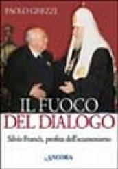 Il fuoco del dialogo. Silvio Franch, profeta dell'ecumenismo