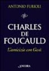 Charles de Foucauld. L'amicizia con Gesù