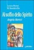 Al soffio dello spirito. Angela Merici