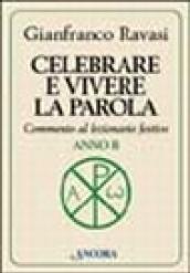 Celebrare e vivere la parola. Anno B. Commento al lezionario festivo