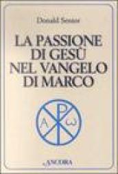 La passione di Gesù nel vangelo di Marco