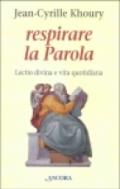 Respirare la parola. Lectio divina e vita quotidiana