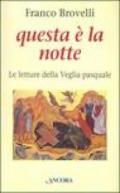 Questa è la notte. Le letture della veglia pasquale