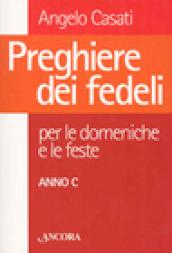 Preghiere dei fedeli. Per le domeniche e le feste. Anno C