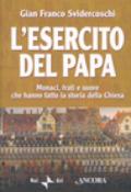 L'esercito del papa. Monaci, frati e suore che hanno fatto la storia della Chiesa