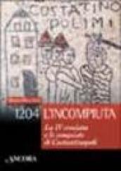 1204: l'incompiuta. La VI crociata e le conquiste di Costantinopoli