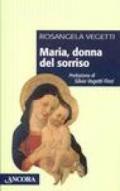 Maria, donna del sorriso. Alla ricerca del volto nascosto di Maria