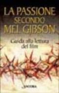 La passione secondo Mel Gibson. Guida alla lettura del film