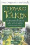 Erbario di Tolkien. Ricette e rimedi naturali della Terra di Mezzo (L')