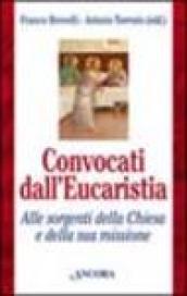 Convocati dall'Eucaristia. Alle sorgenti Chiesa e della sua missione