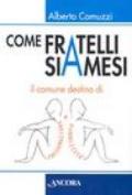 Come fratelli siamesi