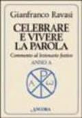 Celebrare e vivere la parola. Commento al lezionario festivo. Anno A