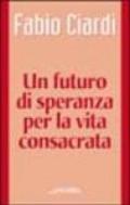 Un futuro di speranza per la vita consacrata