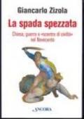 La spada spezzata. Chiesa, guerra e «scontro di civiltà» nel Novecento