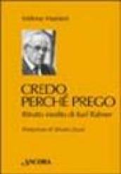 Credo perché prego. Ritratto inedito di Karl Rahner